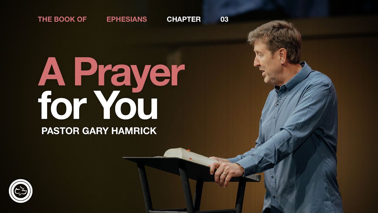 Gary Hamrick A Prayer For You Ephesians 3 Harbingers Tv